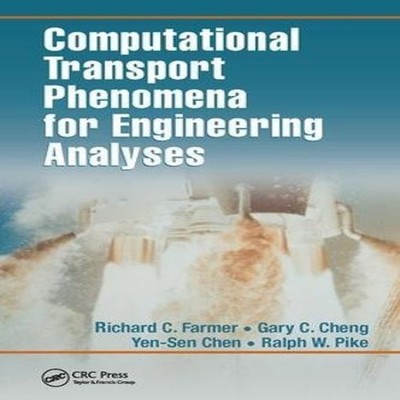 Computational Transport Phenomena for Engineering Analyses Yen-Se