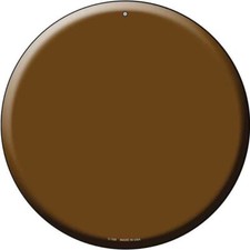 Brown Round Circular Novelty Metal Sign 12" Home Garage Wall Decor