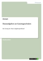 Anonymous | Hausaufgaben An Ganztagsschulen | Taschenbuch | Deutsch (2021)