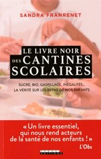 Le livre noir des cantines scolaires : sucre, bio, gaspillage, inégalités... :