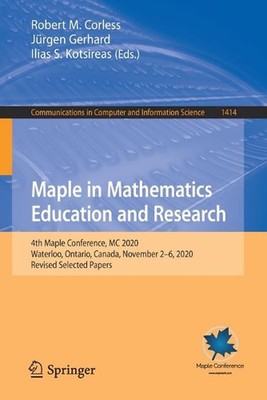 Maple in Mathematics Education and Research: 4th Maple Conference, MC ...