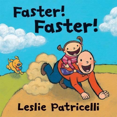 Leslie Patricelli Faster! Faster! (Hardback)