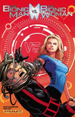 The Bionic Man Vs The Bionic Woman - Paperback NEW Jose Luis (Auth 2013-11-21