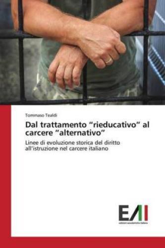Thumbnail - Dal Trattamento "rieducativo" Al Carcere "alternativo" Linee Di