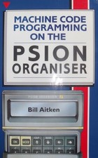 Machine Code Programming on the Psion Organizer II, Aitken, Bill, Good Book