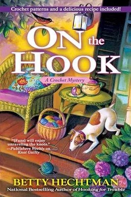 On the Hook: A Crochet Mystery - Hardcover, by Hechtman Betty - Acceptable j