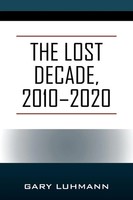 The Lost Decade, 2010--2020 Gary Luhmann Taschenbuch Englisch 2024
