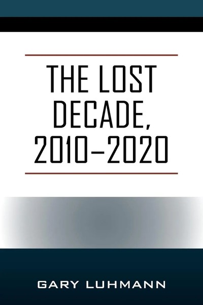 The Lost Decade, 2010--2020 Gary Luhmann Taschenbuch Englisch 2024-image