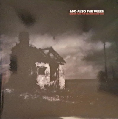 And Also The Trees - (Listen For) The Rag And Bone Man
