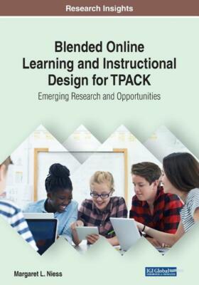 Blended Online Learning And Instructional Design For Tpack: Emerging Resear...