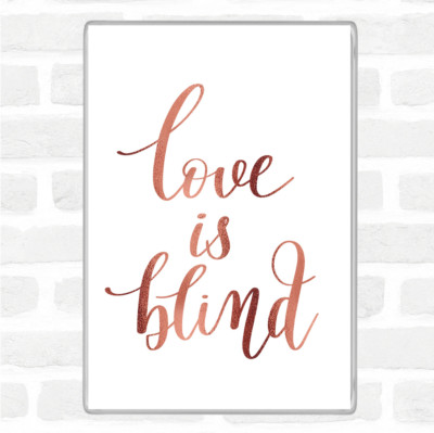 Rosegold Liebe ist blind Zitat Jumbo Kühlschrankmagnet