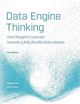 Data Engine Thinking: FastChangeCo's journey towards a fully flexible data solut