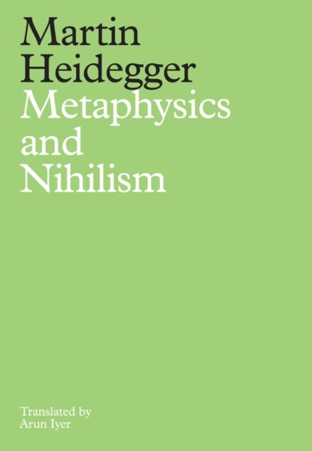 Metaphysics and Nihilism by Martin Heidegger (Paperback Book)