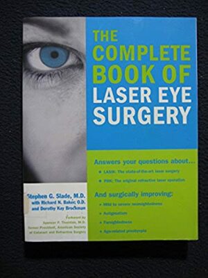 The Complete Book of Laser Eye Surgery [Nov 01, 2000] Slade, Stephen G.; Baker..