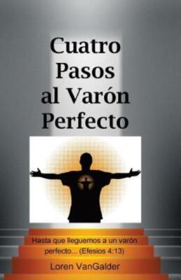 Cuatro Pasos Al Varon Perfecto: Una Nueva Perspectiva Sobre La Carta De Pab...