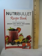 Nutribullet Recipe Book : Smoothie Recipes for Weight-Loss, Detox, Anti-Aging...