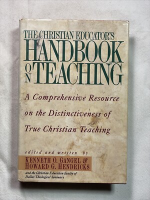 Das christliche Erzieherhandbuch über den Unterricht von Kenneth O Gangel & H G Hendricks