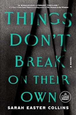 Things Don't Break on Their Own: A - Paperback, by Easter Collins Sarah - New h