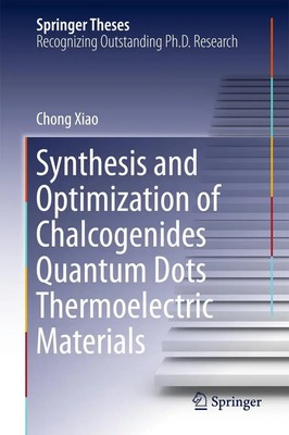 Chong Xiao | Synthesis and Optimization of Chalcogenides Quantum Dots...