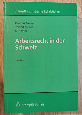 Arbeitsrecht in der Schweiz | Thomas Geiser, Roland Müller, Kurt Pärli | deutsch