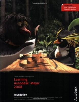 LEARNING AUTODESK MAYA 2008, (OFFICIAL AUTODESK TRAINING By Autodesk Maya Press