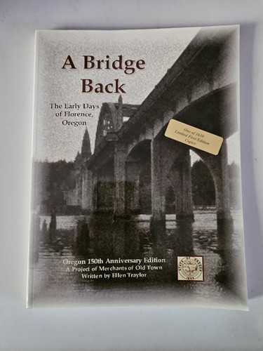 A Bridge Back - the Early Days of Florence, Oregon by Ellen G. Traylor (2009,... - 第 1/4 張圖片