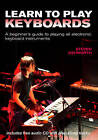 Learn to Play Keyboards: A Beginner's Guide to Playing All Electronic Keyboard Instruments by Paul Lennon, Steve Ashworth (Spiral bound, 2008)