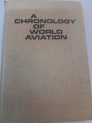 A Chronology of World Aviation Gene Gurney 1965 First Printing Aviation