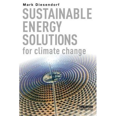 Sustainable Energy Solutions for Climate Change by Diesendorf, Mark