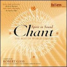 Chant: Spirit in Sound by Robert Gass: Used
