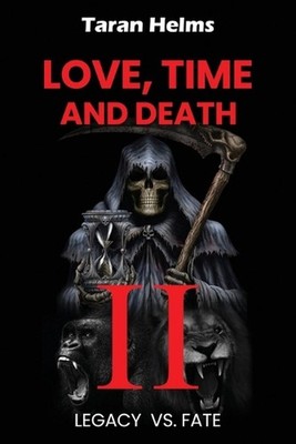 Love, Time, Death II by Taran Helms Paperback Book