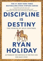 Discipline Is Destiny Ryan Holiday