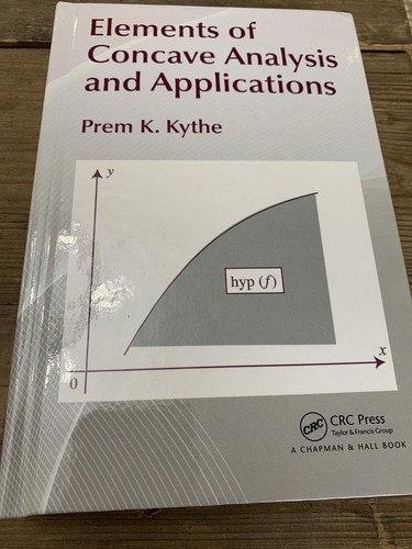 Elements of Concave Analysis and Applications by Prem K. Kythe (2018 ...