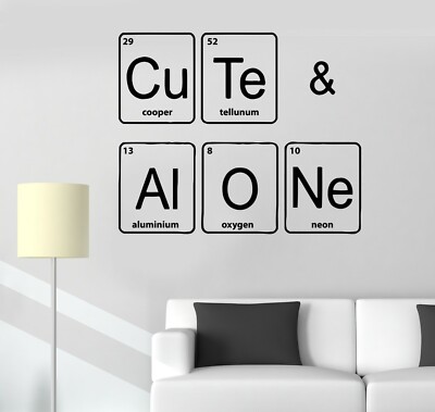 Wall Decal Words Phrases Chemical Elements Cute Alone Vinyl Sticker (ed1440)