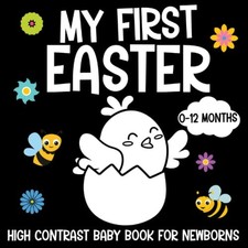 My First Easter High Contrast Baby Book for Newborns 0-12 M... by C. Eli, Hannah