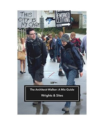 The Architect-Walker: A Mis-Guide, Wrights & Sites, Hodge, Simon Persighetti, Tu