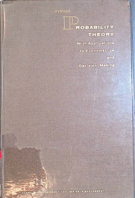 Probability Theory with Applications to Econometrics and Decision-Making Hymans,