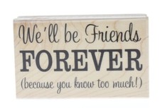 Hampton Art We will be Friends Forever Quote Words Wooden Rubber Stamp