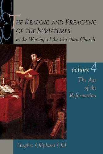 Thumbnail - Hughes Oliphant Reading And Preaching Of The Scriptures In The Wor