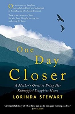 One Day Closer : A Mother's Quest to Bring Her Kidnapped Daughter