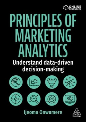 Principles of Marketing Analytics by Ijeoma Onwumere (Paperback Book)