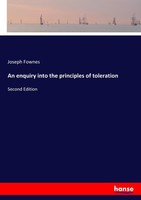An Enquiry Into The Principles Of Toleration Joseph Fownes