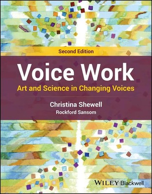 Voice Work | Art and Science in Changing Voices | Christina Shewell (u. a.)