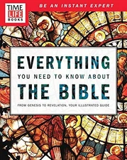 TIME-LIFE Everything You Need To Know About the Bible: From Genesis to Revelatio