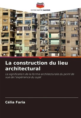 Célia Faria | La construction du lieu architectural | Taschenbuch | Französisch