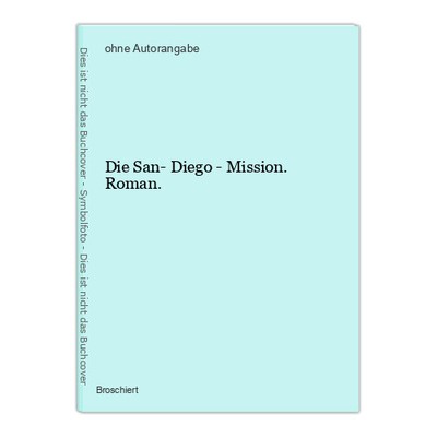 Die San- Diego - Mission. Roman.