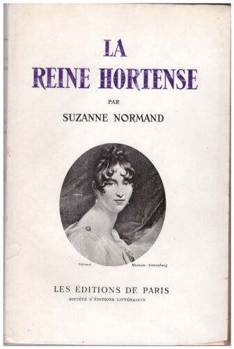 NORMAND Suzanne - LA REINE HORTENSE - 1948 - Zdjęcie 1 z 1