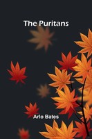 The Puritans Arlo Bates Taschenbuch Englisch 2025 Alpha Edition