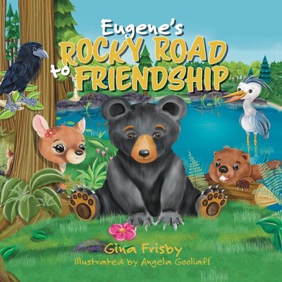 Eugene's Rocky Road to Friendship Gina Frisby Hardcover FriesenPr