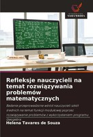 Refleksje Nauczycieli Na Temat Rozwi¿Zywania ProblemóW Matematycznych Souza Buch